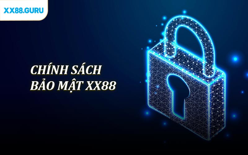 Chính sách bảo mật XX88 là gì?