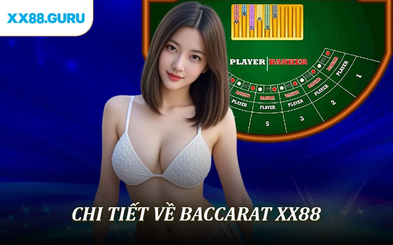 Chi tiết về Baccarat XX88