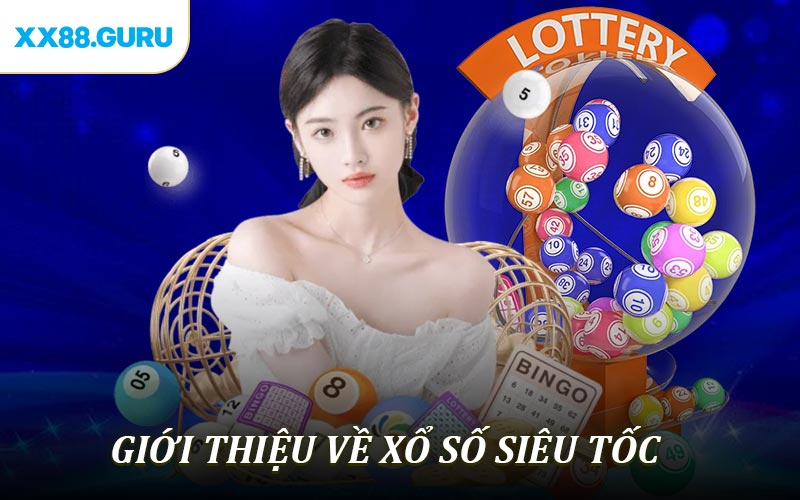 Giới thiệu về xổ số siêu tốc