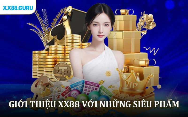 Giới thiệu XX88 với những siêu phẩm siêu ấn tượng