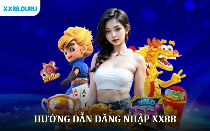 Hướng dẫn các bước đăng nhập XX88 đơn giản