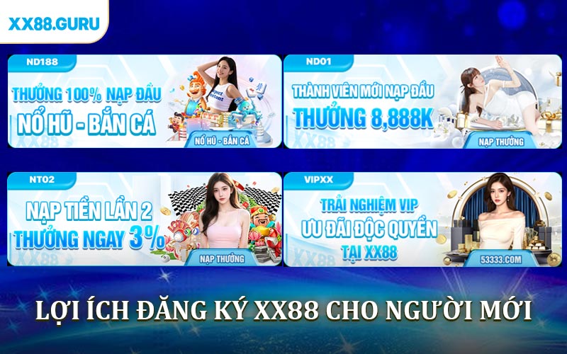Lợi ích đăng ký XX88 cho người mới