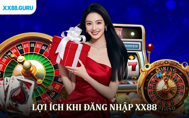 Lợi ích khi đăng nhập XX88 là gì