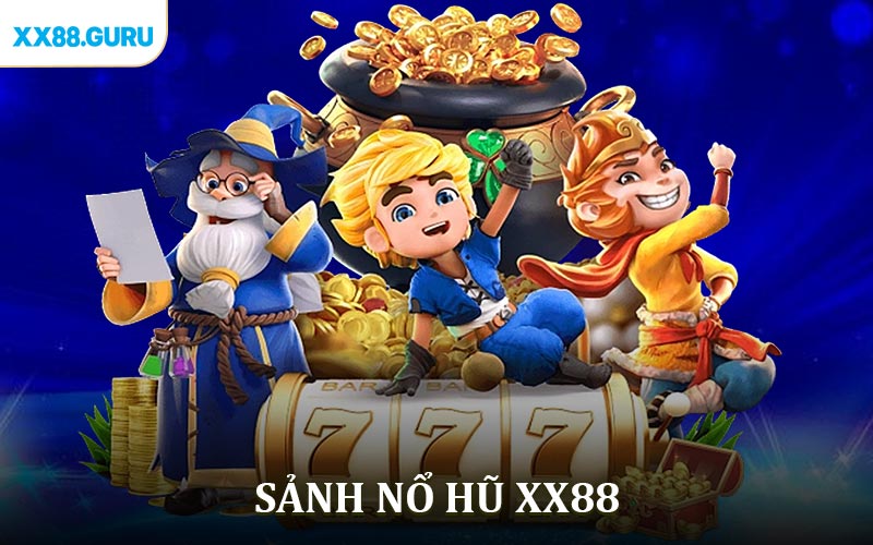 Giới Thiệu Sảnh Nổ Hũ XX88